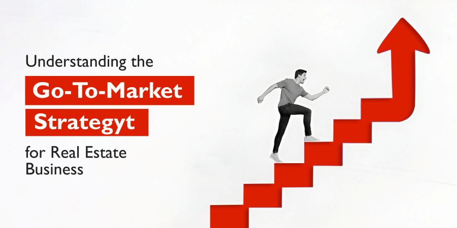 go to market strategy for real estate business